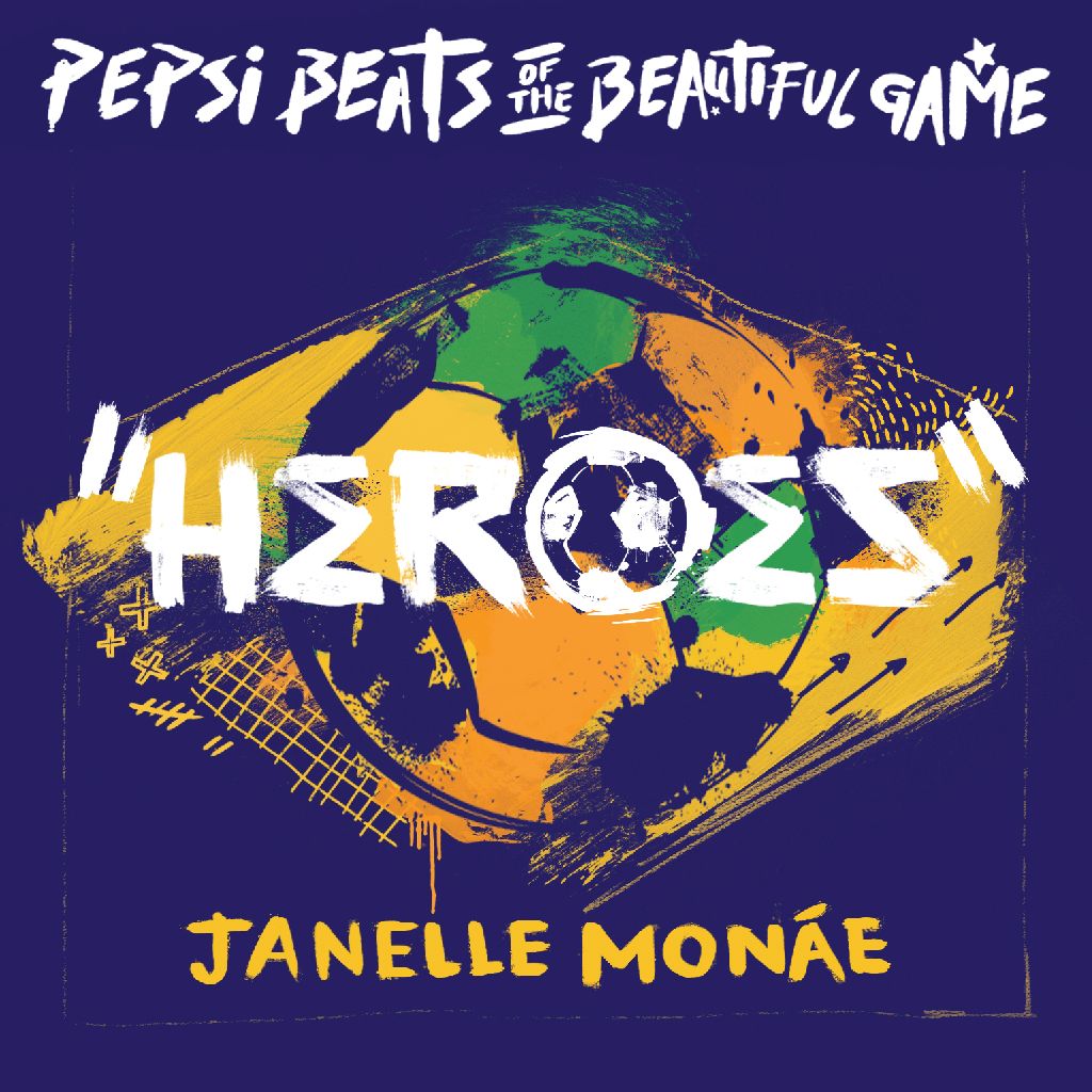 Pepsi Beats of the Beautiful Game_Janelle Monae - Heroes_Cover